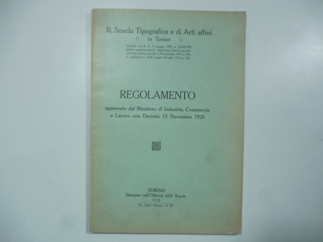 R. Scuola tipografica e di arti affini in Torino. Regolamento approvato dal Ministero... 1920